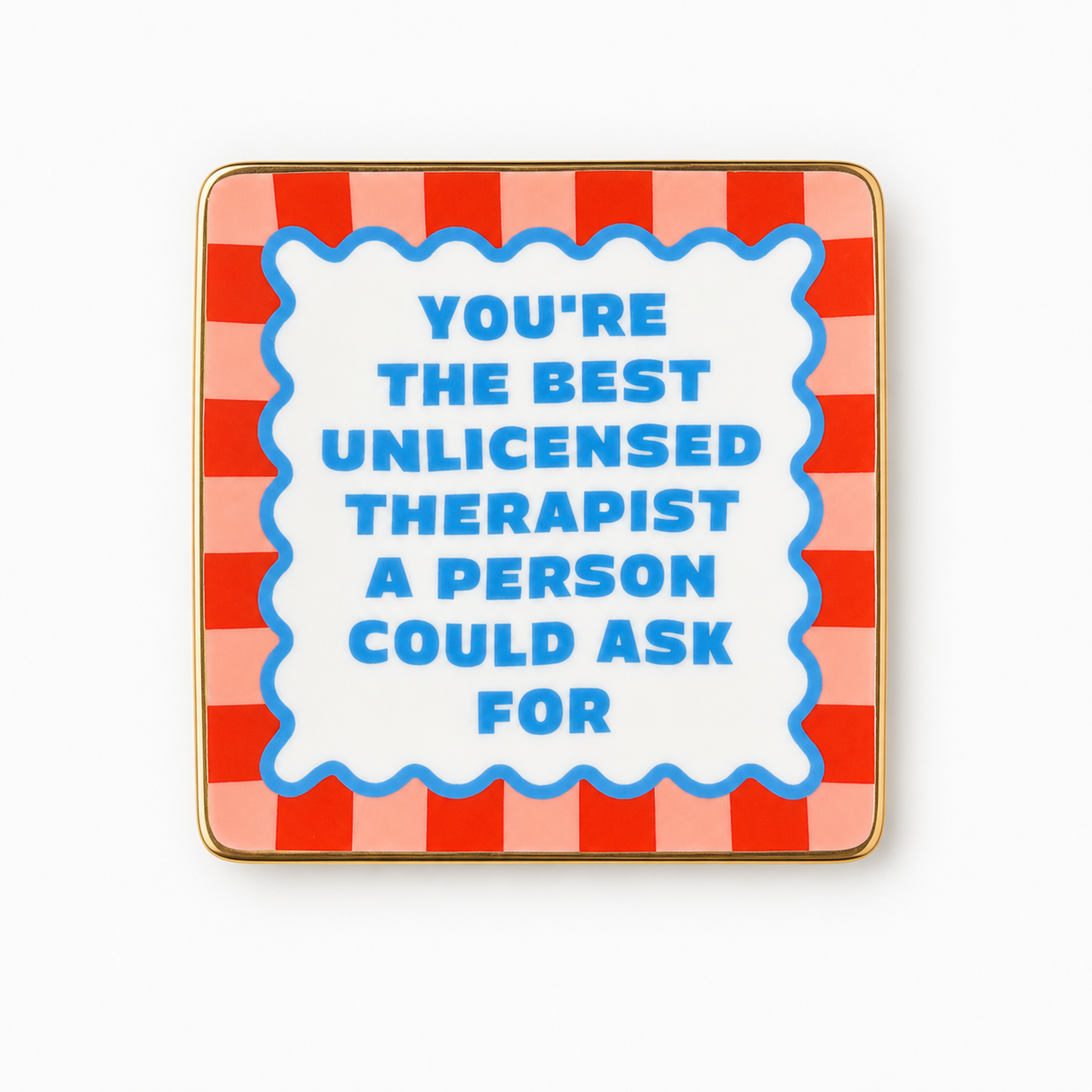 YOU'RE THE BEST UNLICENSED THERAPIST TRINKET TRAY